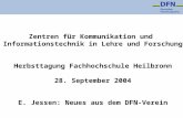 Zentren für Kommunikation und Informationstechnik in Lehre und Forschung Herbsttagung Fachhochschule Heilbronn 28. September 2004 E. Jessen: Neues aus.