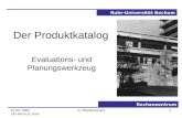 Ruhr-Universität Bochum Rechenzentrum 07.03. 2005 ZKI-AK-KLR, Köln R. Wojcieszynski1 Der Produktkatalog Evaluations- und Planungswerkzeug.