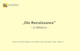 Die Renaissance - in Bildern - Start der Präsentation und weiter mit Mausklick oder Return.