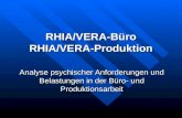 RHIA/VERA-Büro RHIA/VERA-Produktion Analyse psychischer Anforderungen und Belastungen in der Büro- und Produktionsarbeit.
