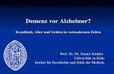 Demenz vor Alzheimer? Krankheit, Alter und Gehirn in vormodernen Zeiten Prof. Dr. Dr. Daniel Schäfer Universität zu Köln Institut für Geschichte und Ethik.