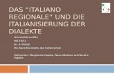 DAS ITALIANO REGIONALE UND DIE ITALIANISIERUNG DER DIALEKTE Universität zu Köln WS 10/11 Dr. A. Michel Die Sprachkontakte des Italienischen Referenten: