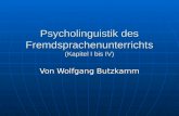 Psycholinguistik des Fremdsprachenunterrichts (Kapitel I bis IV) Von Wolfgang Butzkamm.