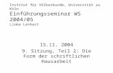 Institut für Völkerkunde, Universität zu Köln Einführungsseminar WS 2004/05 Lioba Lenhart 15.11. 2004 9. Sitzung, Teil 2: Die Form der schriftlichen Hausarbeit.