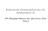 Italienische Grammatiken des 16. Jahrhunderts (I) Die Hauptpositionen der Questione della lingua