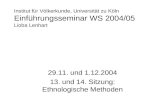 Institut für Völkerkunde, Universität zu Köln Einführungsseminar WS 2004/05 Lioba Lenhart 29.11. und 1.12.2004 13. und 14. Sitzung: Ethnologische Methoden.