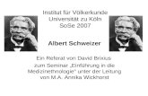 Institut für Völkerkunde Universität zu Köln SoSe 2007 Albert Schweizer Ein Referat von David Brixius zum Seminar Einführung in die Medizinethnologie unter.