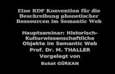 Eine RDF Konvention für die Beschreibung phonetischer Ressourcen im Semantic Web Hauptseminar: Historisch- Kulturwissenschaftliche Objekte im Semantic.