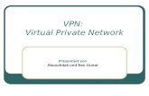 VPN: Virtual Private Network Präsentiert von Abouchdak und Ben Guirat.
