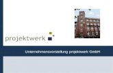 1 Unternehmensvorstellung projektwerk GmbH. 2 Wer ist projektwerk? Gründung: März 1999 – projektwerk GmbH Gründer und Dr. Uta Blankenfeld Geschäftsführer:Dr.