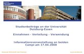 Www.uni-due.deDezernat Wirtschaft und Finanzen Studienbeitr¤ge an der Universit¤t Duisburg-Essen Einnahmen - Verteilung â€“ Verwendung Informationsveranstaltung