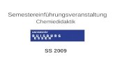 Semestereinführungsveranstaltung SS 2009 Chemiedidaktik.