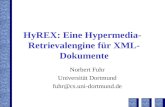 HyREX: Eine Hypermedia- Retrievalengine für XML- Dokumente Norbert Fuhr Universität Dortmund fuhr@cs.uni-dortmund.de.