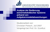 Analyse der Bedienung sicherheitskritischer Systeme anhand von Aufgabenmodellabweichungen Studienarbeit von Christian Pietsch, Juli 2007 Vorgelegt bei.