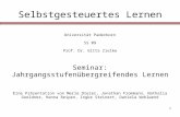 1 Selbstgesteuertes Lernen Universität Paderborn SS 09 Prof. Dr. Gitta Zielke Seminar: Jahrgangsstufenübergreifendes Lernen Eine Präsentation von Merle.