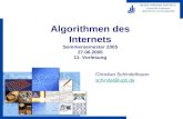 HEINZ NIXDORF INSTITUT Universität Paderborn Algorithmen und Komplexität Algorithmen des Internets Sommersemester 2005 27.06.2005 11. Vorlesung Christian.
