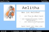 A e l i t h aA e l i t h a 25.01.2005A. Wardaschko M. Brenda S. Brauch J. Stoltmann Aelitha Was ist Aelitha? ein Play-by-eMail Spiel ein anspruchsvolles.