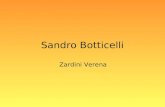 Sandro Botticelli Zardini Verena. Sein Leben Alessandro di Mariano di Vanni Filipepi Florenz, 1. März 1445 Bescheidene Familie, 3 Brüder Introvertierter.
