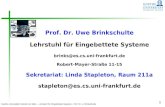 Goethe-Universität Frankfurt am Main – Lehrstuhl für Eingebettete Systeme - Prof. Dr. U. Brinkschulte 1 Prof. Dr. Uwe Brinkschulte Lehrstuhl für Eingebettete.