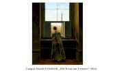 Caspar David Friedrich Die Frau am Fenster 1822. Caspar David Friedrich Nebel, um 1807