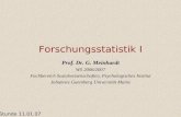 Forschungsstatistik I Prof. Dr. G. Meinhardt WS 2006/2007 Fachbereich Sozialwissenschaften, Psychologisches Institut Johannes Gutenberg Universität Mainz.