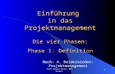 Rolf-Jürgen Krome, BBS Verden 1 Einführung in das Projektmanagement Die vier Phasen: Phase 1: Definition Nach: A. Beiderwieden: Projektmanagement.