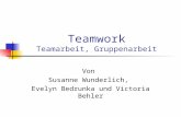 Teamwork Teamarbeit, Gruppenarbeit Von Susanne Wunderlich, Evelyn Bedrunka und Victoria Behler