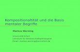 Kompositionaltität und die Basis mentaler Begriffe Markus Werning Universität Erfurt Lehrstuhl für Wissenschaftsphilosophie Email: markus.werning@uni-erfurt.de.