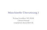 Maschinelle œbersetzung I Prolog Grundkurs WS 99/00 Christof Rumpf rumpf@uni-