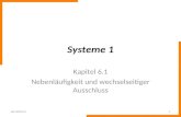 Systeme 1 Kapitel 6.1 Nebenläufigkeit und wechselseitiger Ausschluss WS 2009/101.