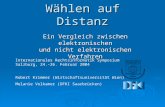 Wählen auf Distanz Ein Vergleich zwischen elektronischen und nicht elektronischen Verfahren Internationales Rechtsinformatik Symposium Salzburg, 24.-26.
