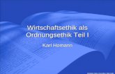 Christian Hüter, Even Øye, Ruth Holtz Wirtschaftsethik als Ordnungsethik Teil I Karl Homann.
