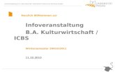 Infoveranstaltung B.A. Kulturwirtschaft / International Cultural and Business Studies Herzlich Willkommen zur Infoveranstaltung B.A. Kulturwirtschaft