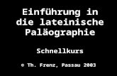 Einführung in die lateinische Paläographie Schnellkurs © Th. Frenz, Passau 2003.