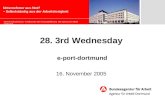 Werner Schickentanz, Vorsitzender der Geschäftsführung der Agentur für Arbeit Dortmund 28. 3rd Wednesday e-port-dortmund 16. November 2005 Unternehmer.