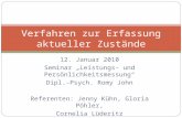 12. Januar 2010 Seminar Leistungs- und Persönlichkeitsmessung Dipl.-Psych. Romy John Referenten: Jenny Kühn, Gloria Pöhler, Cornelia Lüderitz Verfahren.