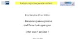Ursprungszeugnisse online Ein Service Ihrer IHKs: Ursprungszeugnisse und Bescheinigungen jetzt auch online ! (Stand Juni 2008)