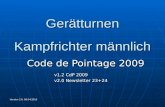 Version 2.0: 08.04.2010 Gerätturnen Kampfrichter männlich Code de Pointage 2009 v1.2 CdP 2009 v2.0 Newsletter 23+24.