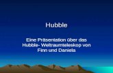 Hubble Eine Präsentation über das Hubble- Weltraumteleskop von Finn und Daniela.