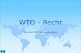 WTO – Recht Streitschlichtungssystem 1. Historische Entwicklung 2 1947 Art. XXII GATT Art. XXIII GATT 1979 Vereinbarung vom 28.11. Mit Anhang: übereinstimmende.