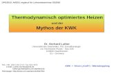 KWK = Strom (Kraft) - Wärmekopplung Thermodynamisch optimiertes Heizen und der Mythos der KWK Dr. Gerhard Luther Universität des Saarlandes, FSt. Zukunftsenergie.