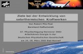 Solarforschung Quellenangabe 1 Ziele bei der Entwicklung von solarthermischen Kraftwerken Von Robert Pitz-Paal Bernhard Hoffschmidt 67. Physikertagung.