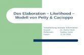 Das Elaboration – Likelihood – Modell von Petty & Cacioppo Verarbeitung sozialer Information Dozent:Dr. Rainer Roth Referentin:Nadine Heinz Datum:21.06.2006.