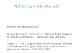 'Schärfung' in Köln-Deutsch Theorie und Beispiele aus: Gussenhoven, C. & Peters, J. (2004) A tonal analysis of Cologne Schärfung. Phonology, 21, 251-285.