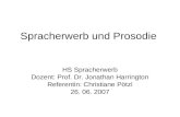 Spracherwerb und Prosodie HS Spracherwerb Dozent: Prof. Dr. Jonathan Harrington Referentin: Christiane Pötzl 26. 06. 2007.
