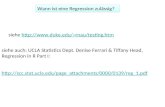 Wann ist eine Regression zulässig? siehe rnau/testing.htmrnau/testing.htm siehe auch: UCLA Statistics Dept. Denise.