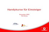 1 1 Handykurse für Einsteiger November 2003 Nürnberg.