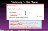 Wim de Boer, Karlsruhe Atome und Moleküle, 20.4.2010 1 Vorlesung 3: Das Photon Roter Faden: Eigenschaften des Photons Photoeffekt Comptonstreuung Gravitation.