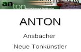 ANTON Ansbacher Neue Tonkünstler. Kooperationsprojekt von: - Stadt Ansbach (AKUT & Jugendamt) - Kammerspiele Ansbach e.V. - Lokalzeitung WIB (Woche im.