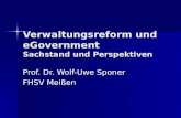 Verwaltungsreform und eGovernment Sachstand und Perspektiven Prof. Dr. Wolf-Uwe Sponer FHSV Meißen.